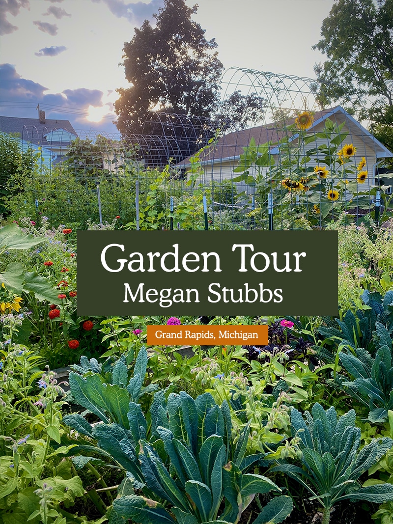 Garden Tour: Megan Stubbs of Grands Rapids, Michigan