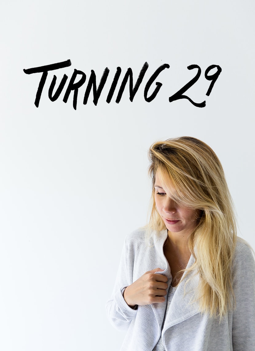 The Last Year of My Twenties - Turning 29 - Fresh Exchange