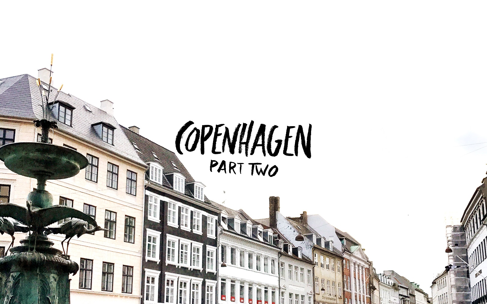 Copenhagen: Part Two