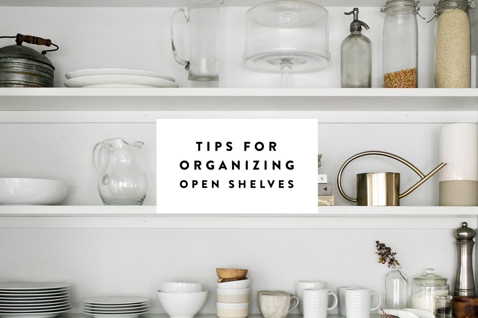 Open shelves can be a real hassle, but here are tips to help make them clean and easy to pull together and keep well styled. Get all the tips on The Fresh Exchange